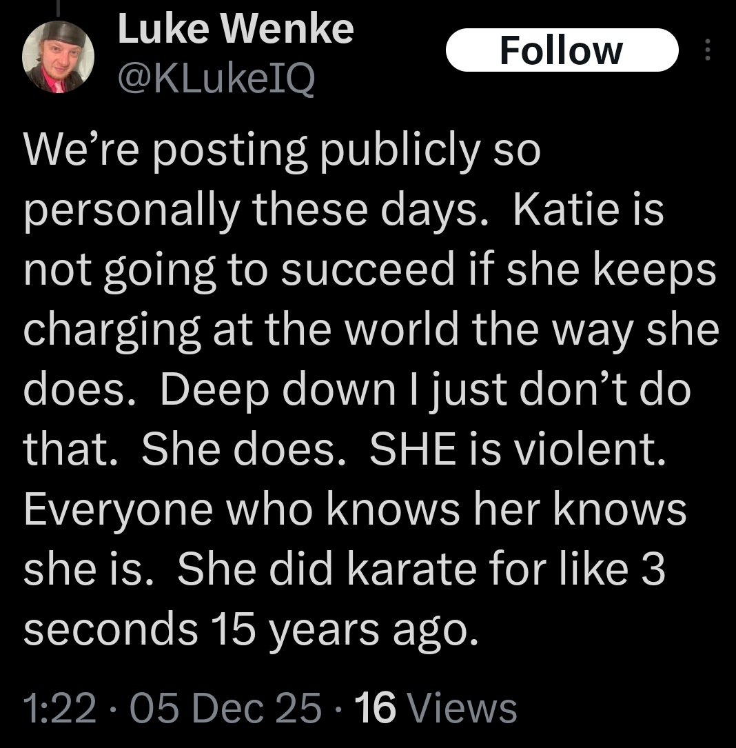 screenshot of a luke wenke x/twitter post falsely accusing stalking victim katie of being violent