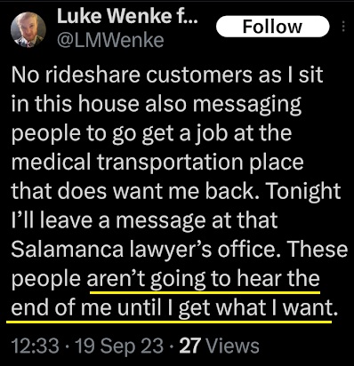 screenshot of a september 2023 luke wenke x/twitter post saying he won't stop harassing people until he gets what he wants