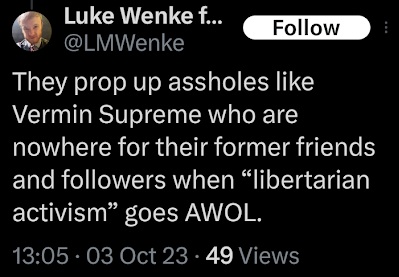 a screenshot of an x/twitter post by luke wenke complaining about vermin supreme in october 2023