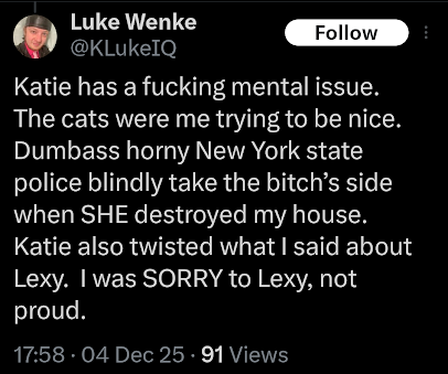 screenshot of a december 2025 luke wenke x/twitter post falsely accusing stalking victim katie of having mental issues